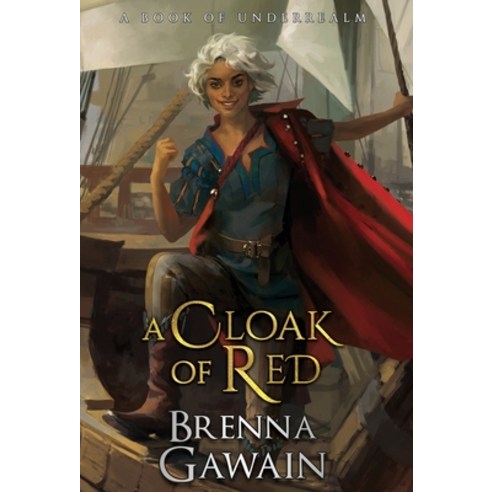 A Cloak of Red: A Book of Underrealm Hardcover, Legacy Books, Inc.