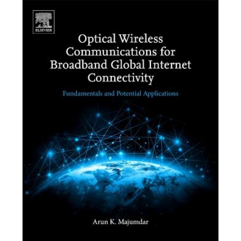 Optical Wireless Communications for Broadband Global Internet Connectivity: Fundamentals and Potenti... Paperback, Elsevier, English, 9780128133651