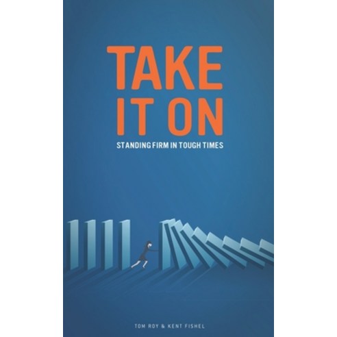 Take it On: Standing Firm in Tough Times Paperback, Independently Published