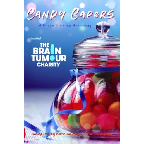 (영문도서) Candy Capers: In Aid of the Brain Tumour Charity Paperback, Raven and Drake Publishing, English, 9781914320101