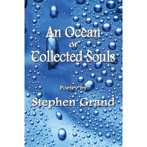 (영문도서) An Ocean of Collected Souls: Poetry Paperback, Independently Published, English, 9798376807767