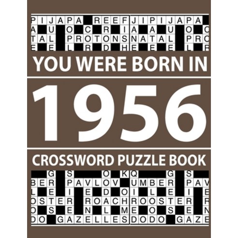 (영문도서) Crossword Puzzle Book-You Were Born In 1956: Crossword Puzzle Book for Adults To Enjoy Free Time Paperback, Independently Published, English, 9798503654387