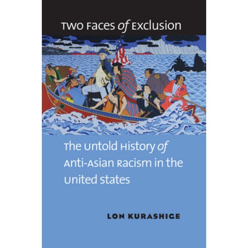 (영문도서) Two Faces of Exclusion: The Untold History of Anti-Asian Racism in the United States Paperback, University of North Carolin..., English, 9781469659138