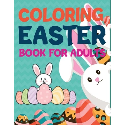 Coloring Easter Book For Adults: Happy Easter A Coloring Book For Kids. Emoji Easter Coloring Book Paperback, Independently Published