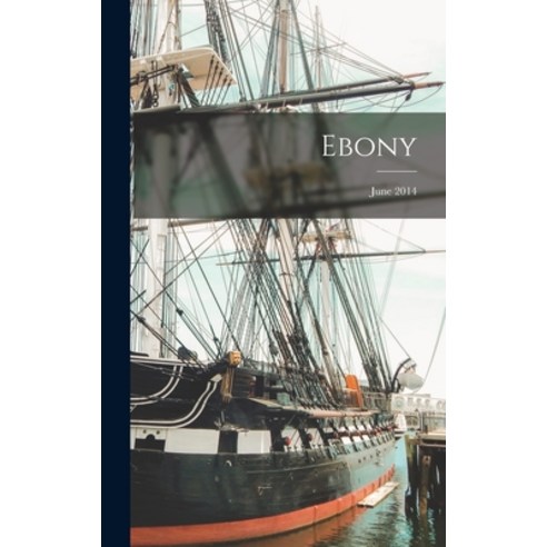 (영문도서) Ebony; june 2014 Hardcover, Hassell Street Press, English, 9781013771279