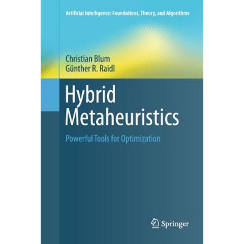 Hybrid Metaheuristics: Powerful Tools for Optimization Paperback, Springer