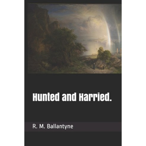 Hunted and Harried. Paperback, Independently Published, English, 9798739636683