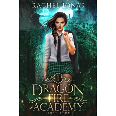 Dragon Fire Academy 1: First Term: an RH academy romance Paperback, Independently Published, English, 9781088878422