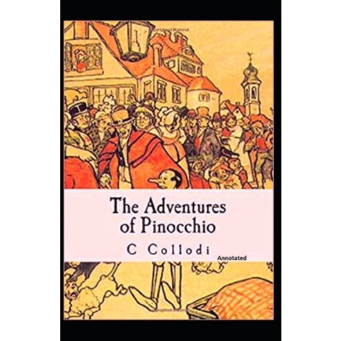 The Adventures of Pinocchio Annotated Paperback, Independently Published, English, 9798708068873