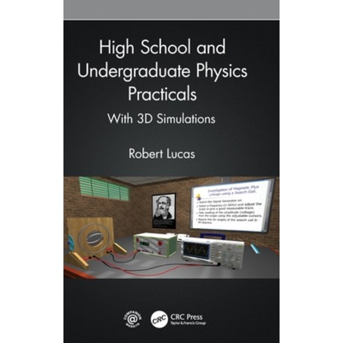 (영문도서) High School and Undergraduate Physics Practicals: With 3D Simulations Hardcover, CRC Press, English, 9781032201290
