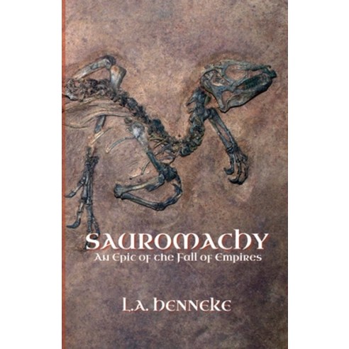 (영문도서) Sauromachy: An Epic of the Fall of Empires Paperback, Lulu.com, English, 9781304015402