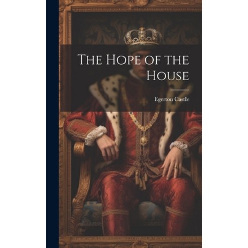 (영문도서) The Hope of the House Hardcover, Legare Street Press, English, 9781021061645