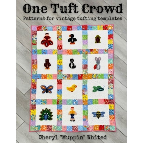 (영문도서) One Tuft Crowd: Patterns for Vintage Tufting Templates Paperback, Independently Published, English, 9798332961328