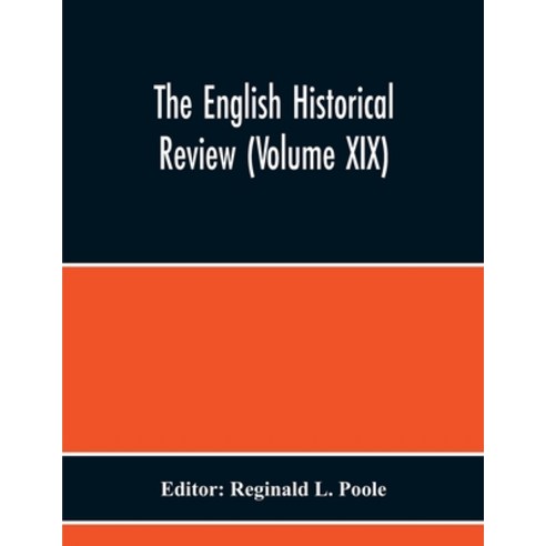 The English Historical Review (Volume Xix) Paperback, Alpha Edition, 9789354216527
