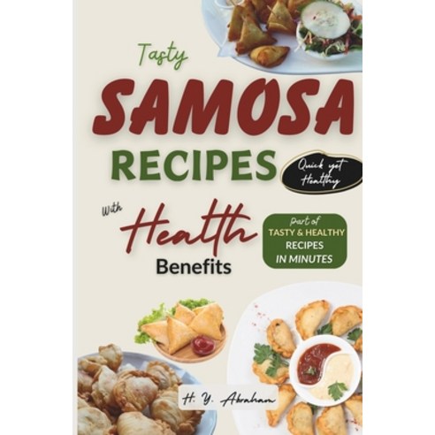 (영문도서) Tasty Samosa Recipes with Health Benefits Paperback, Independently Published, English, 9798878088596