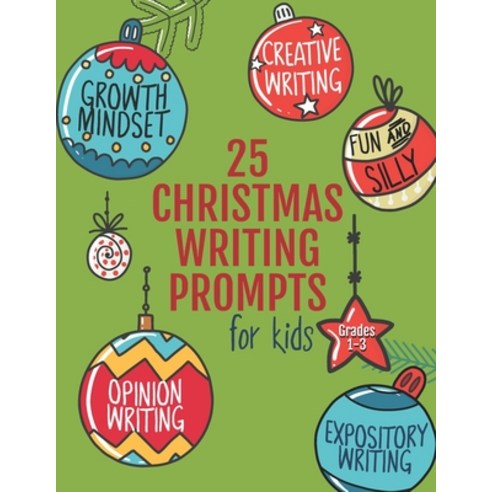 25 Christmas Writing Prompts for Kids: Grades 1-3 - Growth Mindset Questions - Creative Writing - Op... Paperback, Independently Published, English, 9798699042593
