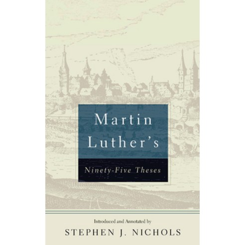 Martin Luther''s Ninety-Five Theses Paperback, P & R Publishing, English, 9781629957333