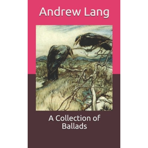 A Collection of Ballads Paperback, Independently Published, English, 9798704684763