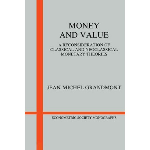 Money and Value:A Reconsideration of Classical and Neoclassical Monetary Theories, Cambridge University Press