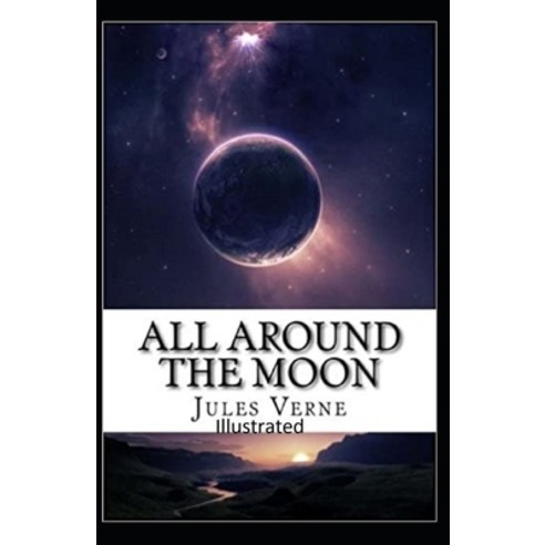 All Around the Moon Illustrated Paperback, Independently Published, English, 9798599914761
