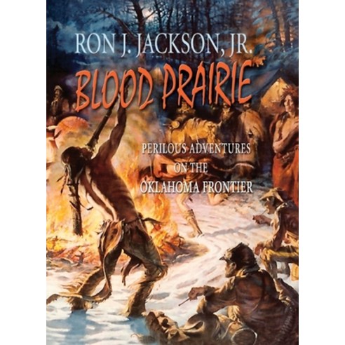 (영문도서) Blood Prairie: Perilous Adventures On The Oklahoma Frontier Paperback, Eakin Press, English, 9781681793269