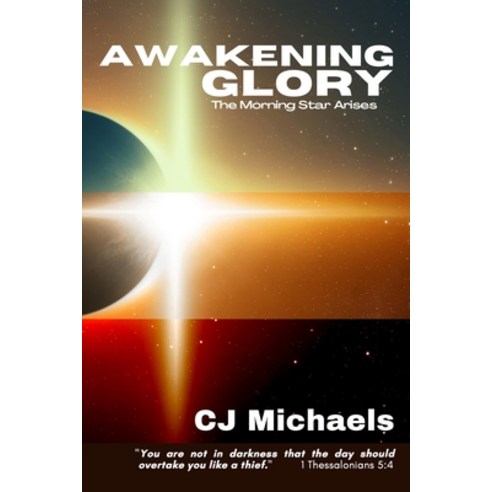 Awakening Glory: The Morning Star Arises Paperback, Awakening Glory Ministries