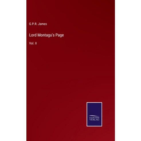 (영문도서) Lord Montagu''s Page: Vol. II Hardcover, Salzwasser-Verlag, English, 9783375151751