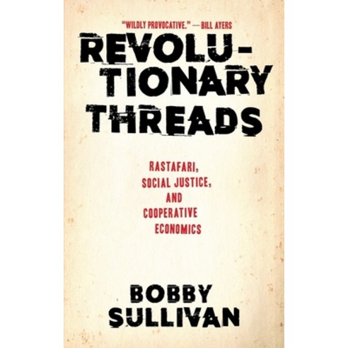 (영문도서) Revolutionary Threads: Rastafari Social Justice and Cooperative Economics Hardcover, Akashic Books, English, 9781617757563