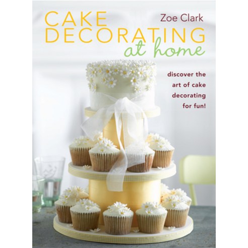 (영문도서) Cake Decorating at Home: Discover the Art of Cake Decorating for Fun! Paperback, David & Charles, English, 9780715337585