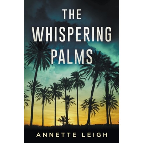 (영문도서) The Whispering Palms Paperback, Annette Leigh, English, 9780645975512