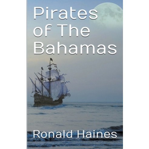 (영문도서) Pirates of The Bahamas Paperback, Haines Communications, English, 9781637860175