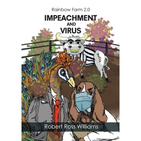 Rainbow Farm 2.0: Impeachment and Virus Hardcover, Page Publishing, Inc, English, 9781662411212