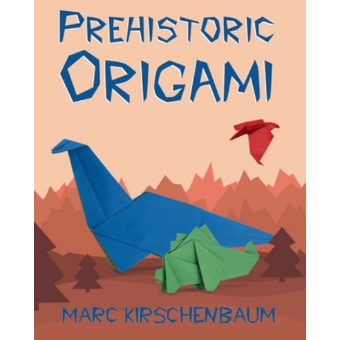 (영문도서) Prehistoric Origami Paperback, Fit to Print Pub., English, 9781951146191