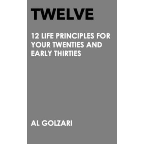 (영문도서) Twelve: 12 Life Principles For Your Twenties And Early Thirties Paperback, Avalon Guidebooks, English, 9798218212933