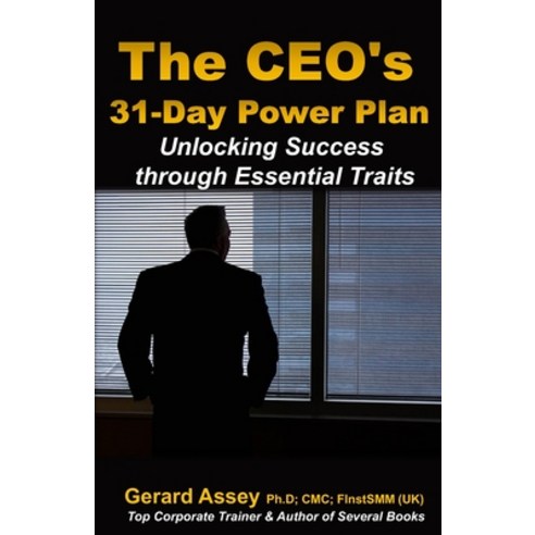 (영문도서) The CEO''s 31-Day Power Plan: Unlocking Success through Essential Traits: #Leadership Developm... Paperback, Collection Skills, English, 9789392492747