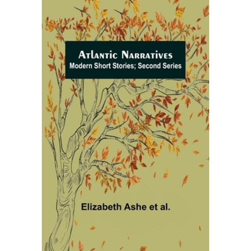 (영문도서) Atlantic Narratives: Modern Short Stories; Second Series Paperback, Alpha Edition, English, 9789356019379