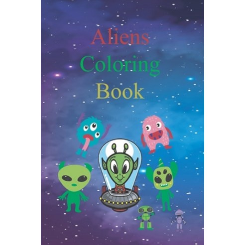 Aliens Coloring Book: for children from 4 to 10 years Paperback, Independently Published