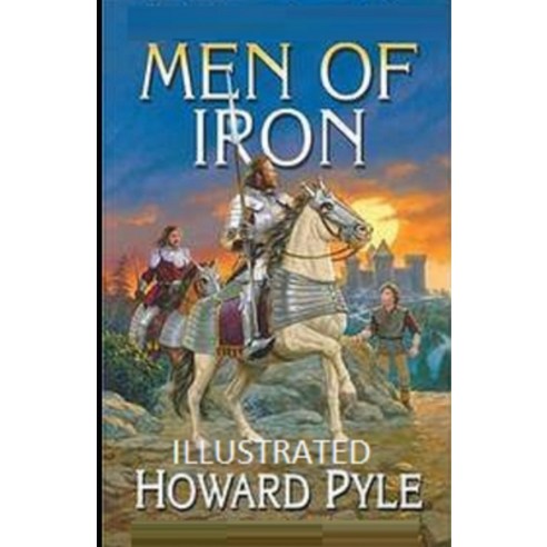 Men of Iron Illustrated Paperback, Independently Published, English, 9798741113493
