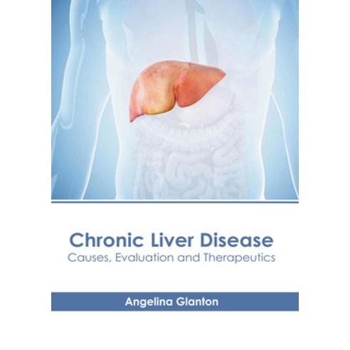 (영문도서) Chronic Liver Disease: Causes Evaluation and Therapeutics Hardcover, American Medical Publishers, English, 9781639279791