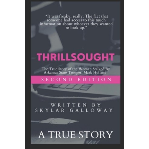 (영문도서) Thrillsought: The True Story of the Woman Stalked by Arkansas State Police Officer Mark Holland Paperback, Independently Published, English, 9798468979860