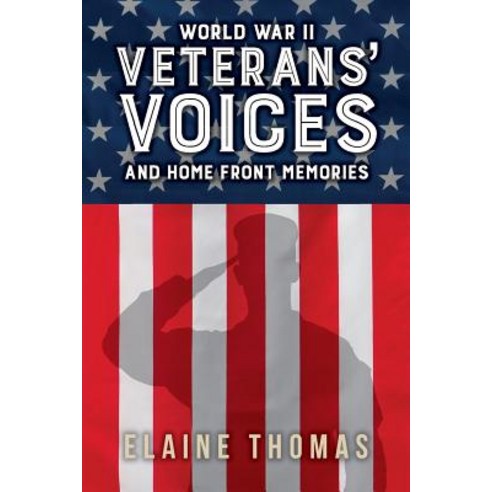 (영문도서) Veterans'' Voices: and Home Front Memories Paperback, Createspace Independent Pub..., English, 9781983773341