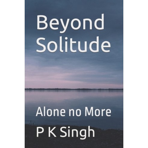 (영문도서) Beyond Solitude: Alone no More Paperback, Independently Published, English, 9798871122846