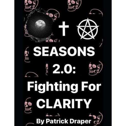 (영문도서) Seasons 2.0: Fighting For Clarity Paperback, Independently Published, English, 9798357980823