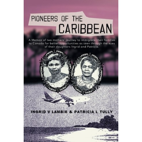 Pioneers of the Caribbean Paperback, FriesenPress, English, 9781525586958