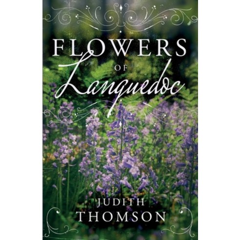 Flowers of Languedoc Paperback, Troubador Publishing, English, 9781800460911