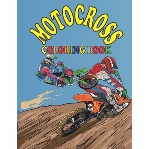 Motocross Coloring Book: Motocross Madness Coloring Book For boys and girls with A Collection of mot... Paperback, Independently Published, English, 9798595040969
