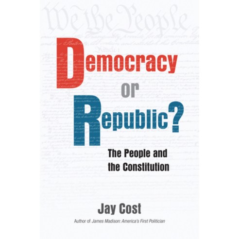 (영문도서) Democracy or Republic?: The People and the Constitution Hardcover, AEI Press, English, 9780844750514