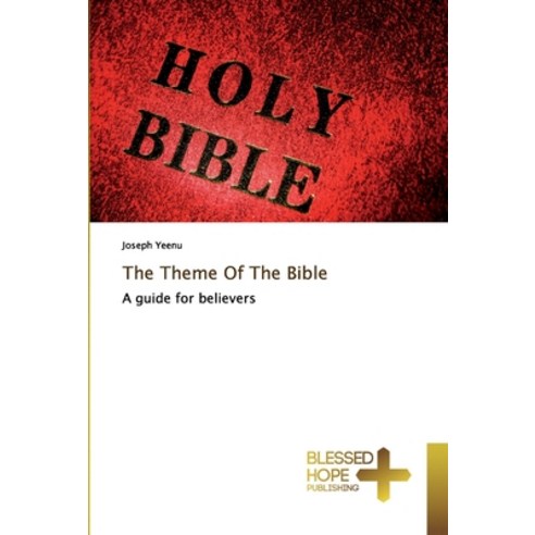 The Theme Of The Bible Paperback, Blessed Hope Publishing