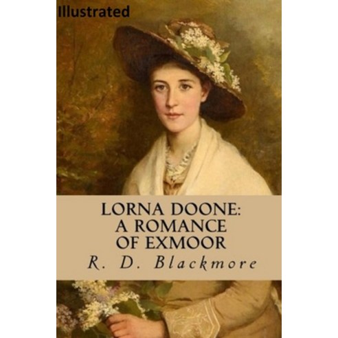 (영문도서) Lorna Doone: A Romance Of Exmoor Illustrated Paperback, Independently Published, English, 9798501368491