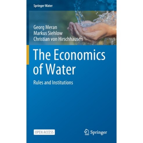 The Economics of Water: Rules and Institutions Hardcover, Springer